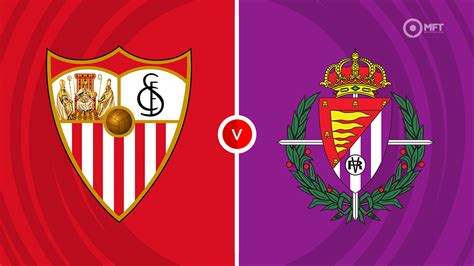 sevilla vs valladolid prediction|Sevilla vs Real Valladolid Predictions & Match Preview .